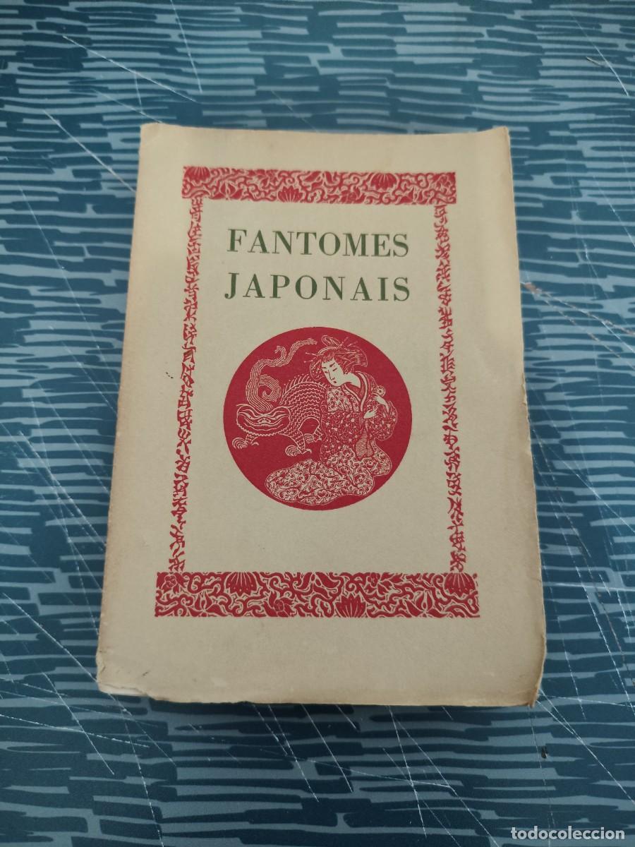 Libros antiguos: FANTOMES JAPONAIS,LAFCADIO HEARN, L'EDITION D'ART H.PIAZZA,128 P&Aacute;GINAS
