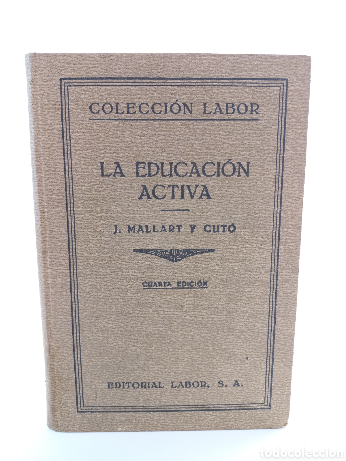 Libros antiguos: La Educaci&oacute;n Activa. Jos&eacute; Mallart y Cut&oacute;. Labor, 1935. Pedagog&iacute;a.