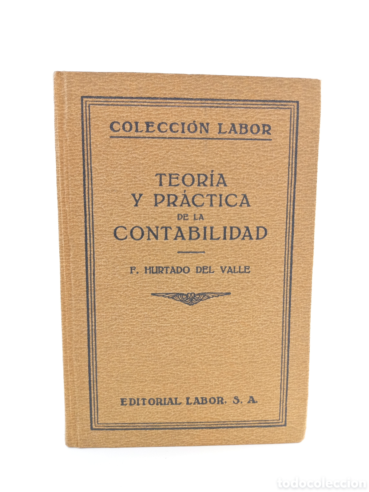 Libros antiguos: Teor&iacute;a y Pr&aacute;ctica de la Contabilidad. Hurtado del Valle. Labor, primera edici&oacute;n, 1929.
