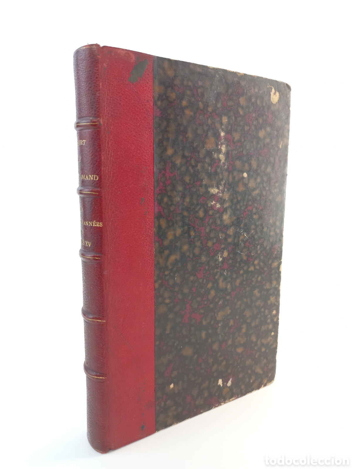 Libros antiguos: Les dernieres annes de Louis XV. Imbert de Saint-Amand. Dentu Editeur, 1883.Les Femmes de Versailles