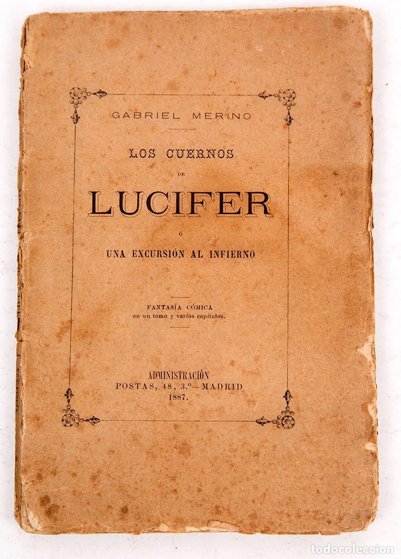 Libros antiguos: LOS CUERNOS DE LUCIFER O UNA EXCURSI&Oacute;N AL INFIERNO - GABRIEL MERINO - 1887 - FANTAS&Iacute;A C&Oacute;MICA