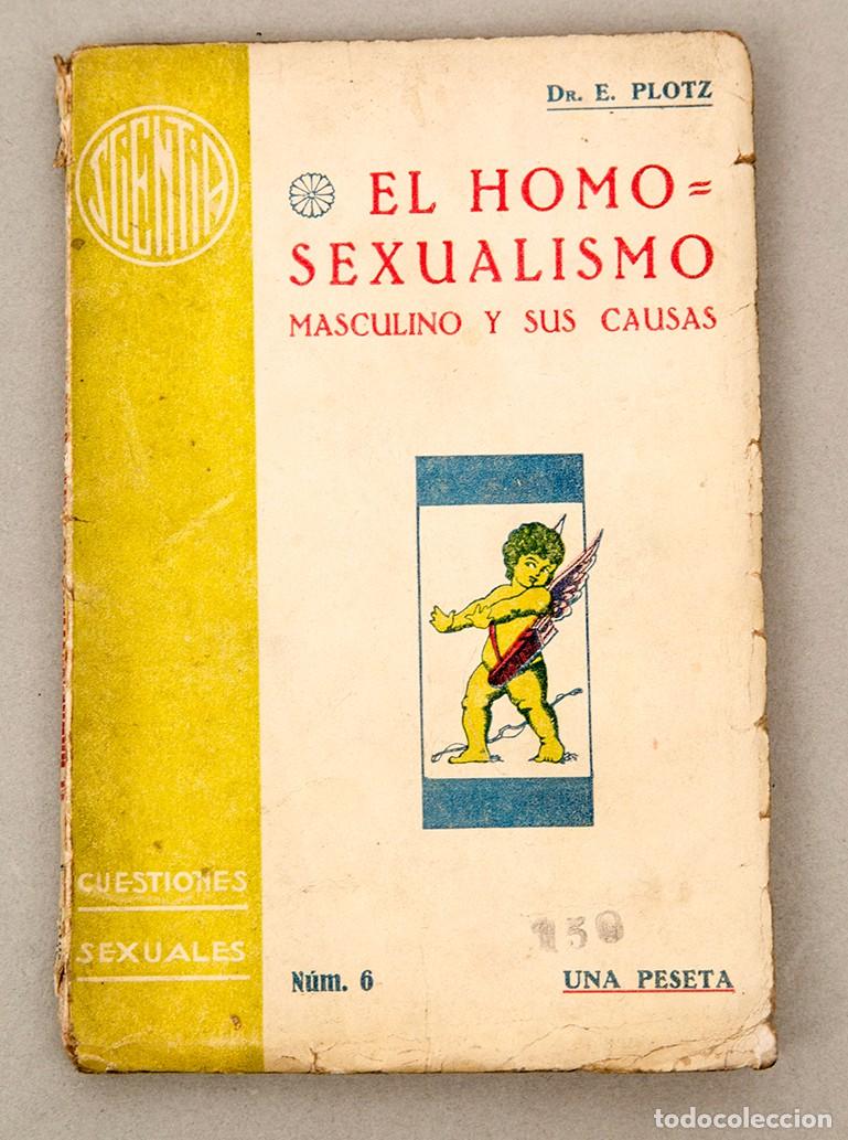 Libros antiguos: EL HOMOSEXUALISMO MASCULINO Y SUS CAUSAS - DR. E. PLOTZ - 1934 - Foto 1