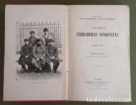 Libros antiguos: Albert Levy: Nuestras verdaderas conquistas. 1887