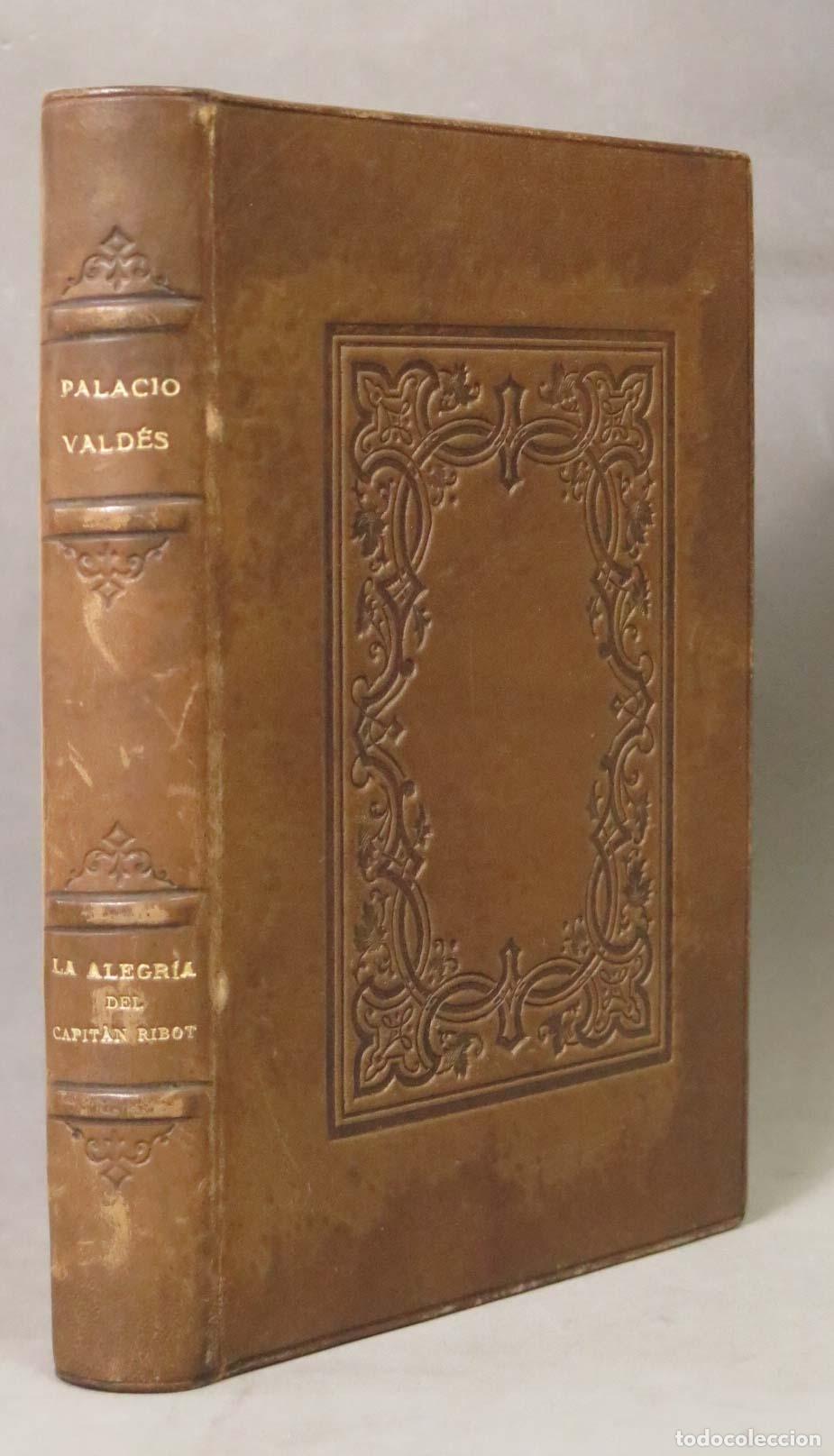 Libros antiguos: La alegr&iacute;a del Capit&aacute;n Ribot - Armando Palacio Vald&eacute;s - Librer&iacute;a de Victoriano Su&aacute;rez 1923