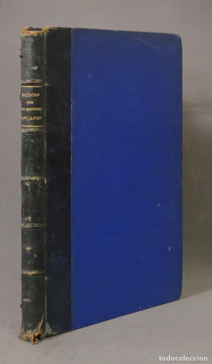 Libros antiguos: Notices Statistiques sur les Colonies Fran&ccedil;aises - Minist&egrave;re de la Marine et des Colonies - 1883