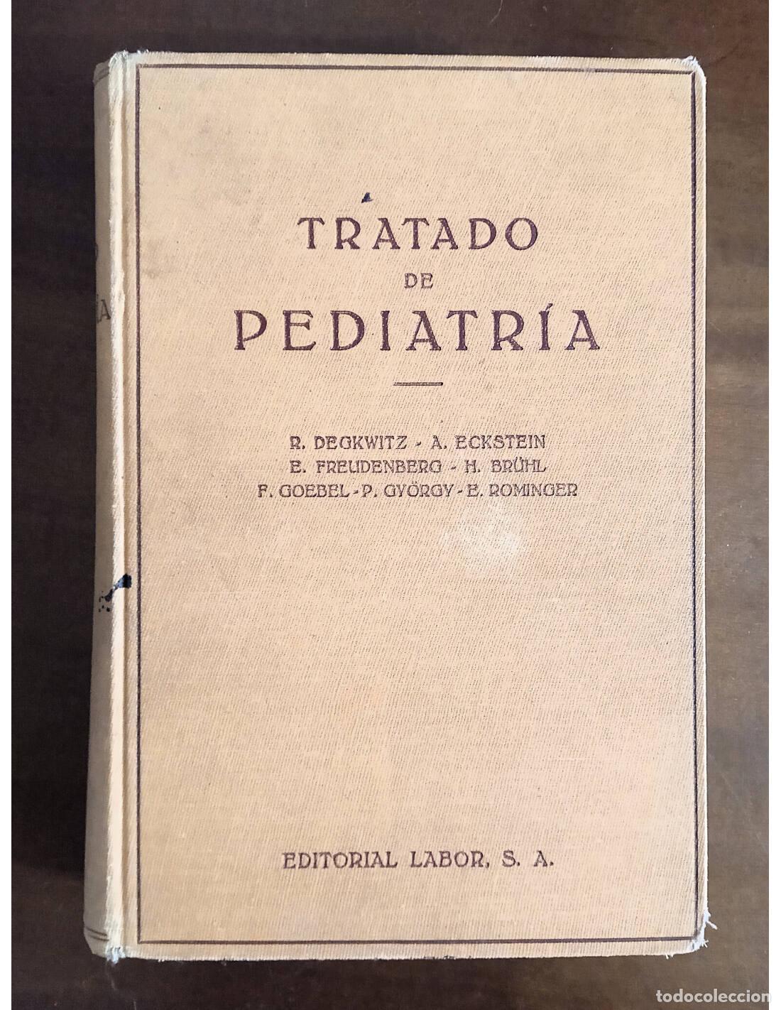 Libros antiguos: TRATADO DE PEDIATR&Iacute;A. DEGKWITZ, R., ECKSTEIN, A., FREUDENBERG, E. et al.. Editorial Labor. 1936.