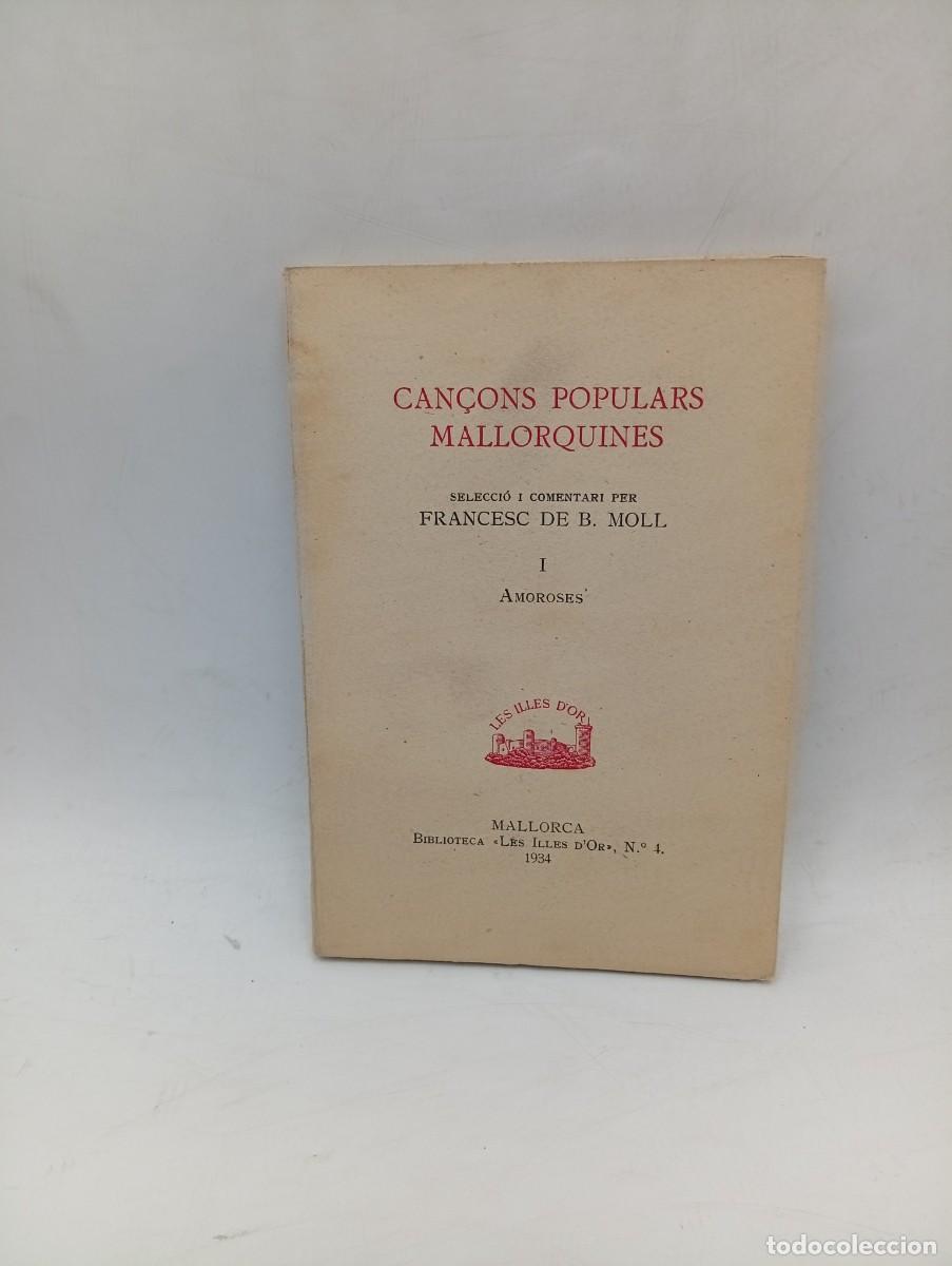 Libros antiguos: CAN&Ccedil;ONS POPULARS MALLORQUINES. FRANCES DE B. MOLL. MALLORCA, 1934. PAGS : 127. INTONSO.
