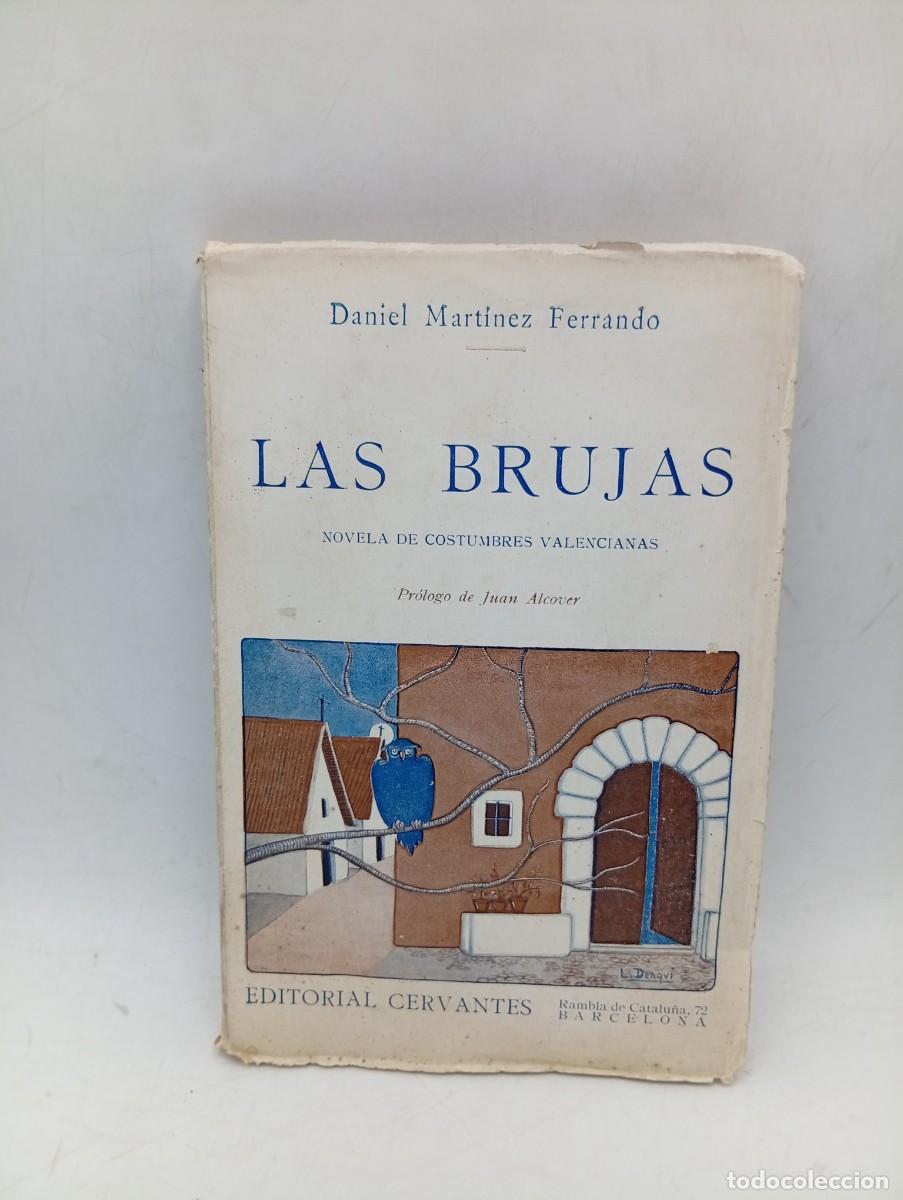 Libros antiguos: LAS BRUJAS. DANIEL MARTINEZ FERRANDO. EDITORIAL CERVANTES. 1923. PAGS : 197. INTONSO.