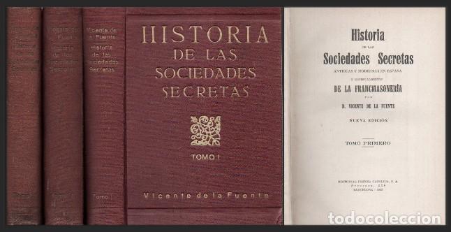 Libros antiguos: HISTORIA DE LAS SOCIEDADES SECRETAS - 3 TOMOS - DE LA FUENTE, VICENTE - A-H-2098