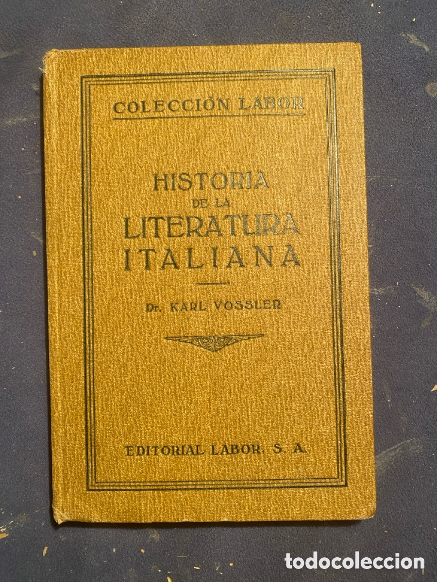 Libros antiguos: K. VOSSLER : - HISTORIA DE LA LITERATURA ITALIANA - (LABOR, 1925)