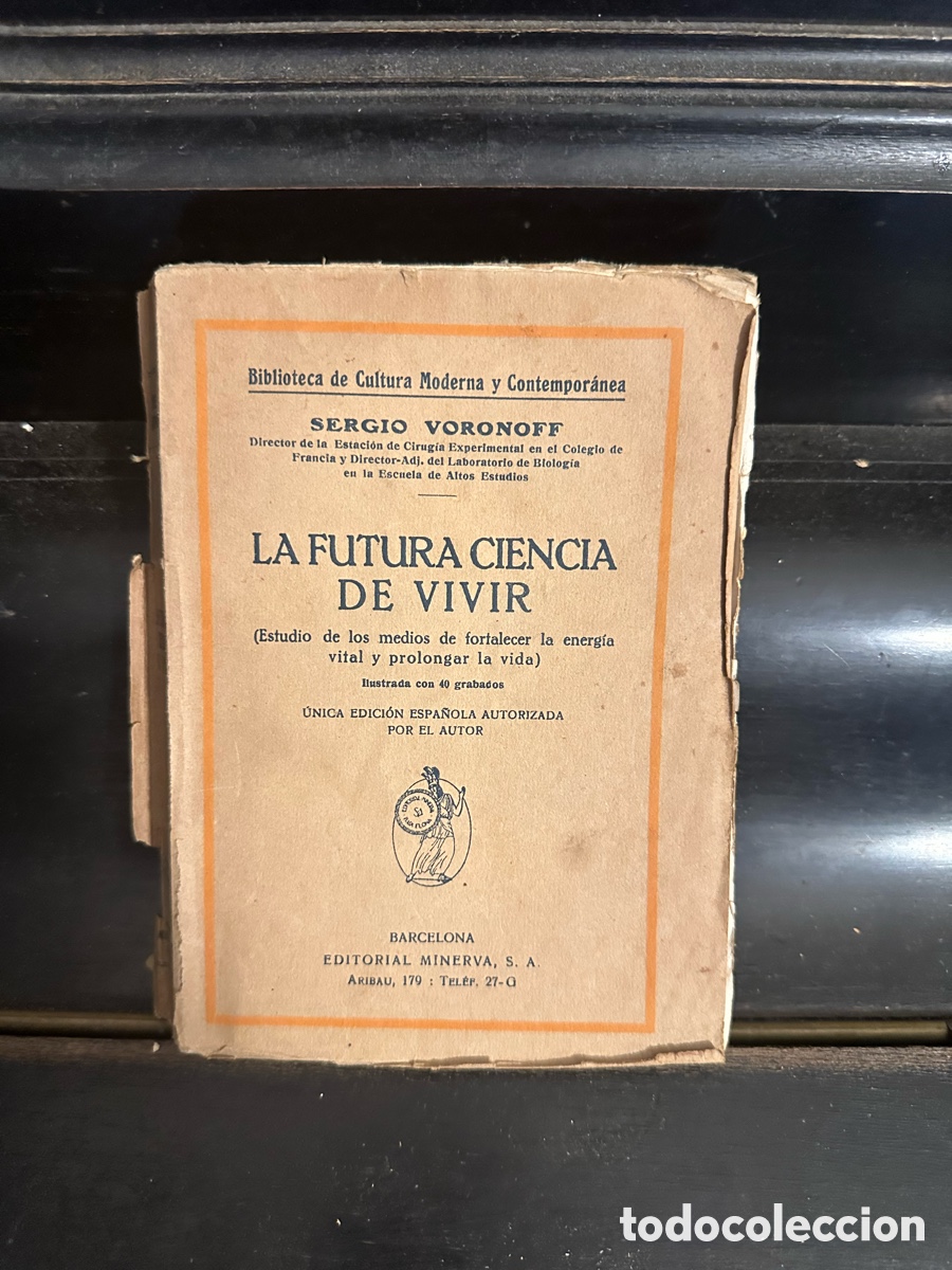 Libros antiguos: Libro &rdquo;La Futura Ciencia de Vivir&rdquo; de Sergio Voronoff, publicada por Editorial Minerva en Barcelona