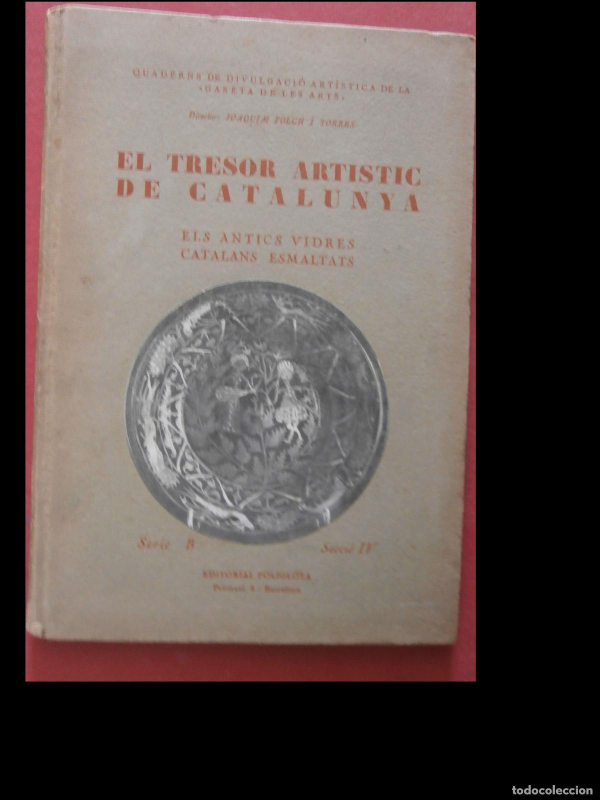 Libros antiguos: Els Antics Vidres Catalans Esmaltats. Joaquim Folch i Torres. Els Tresor Art&iacute;stic de Catalunya
