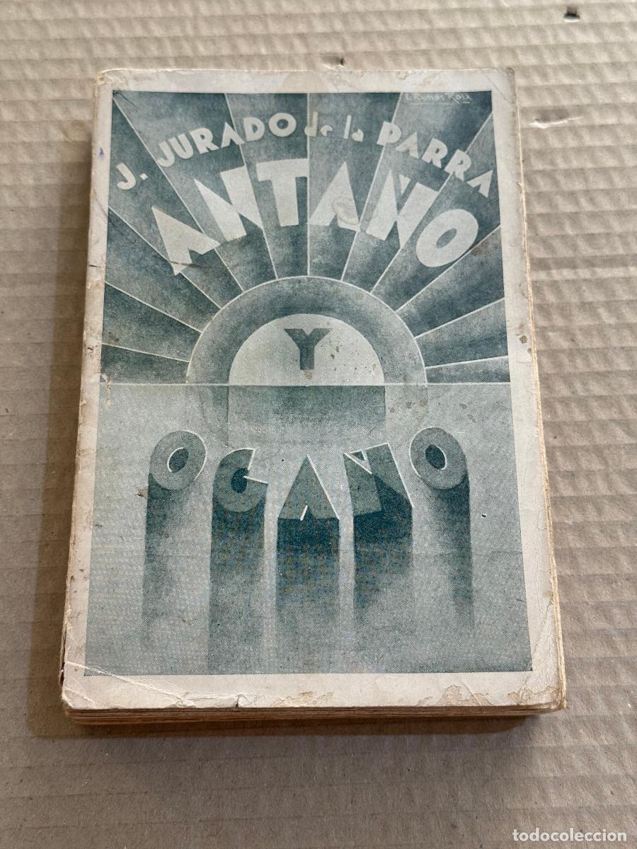 Libros antiguos: JOSE JURADO DE LA PARRA / 1&ordf; EDICION / DEDICADO / DEDICATORIA