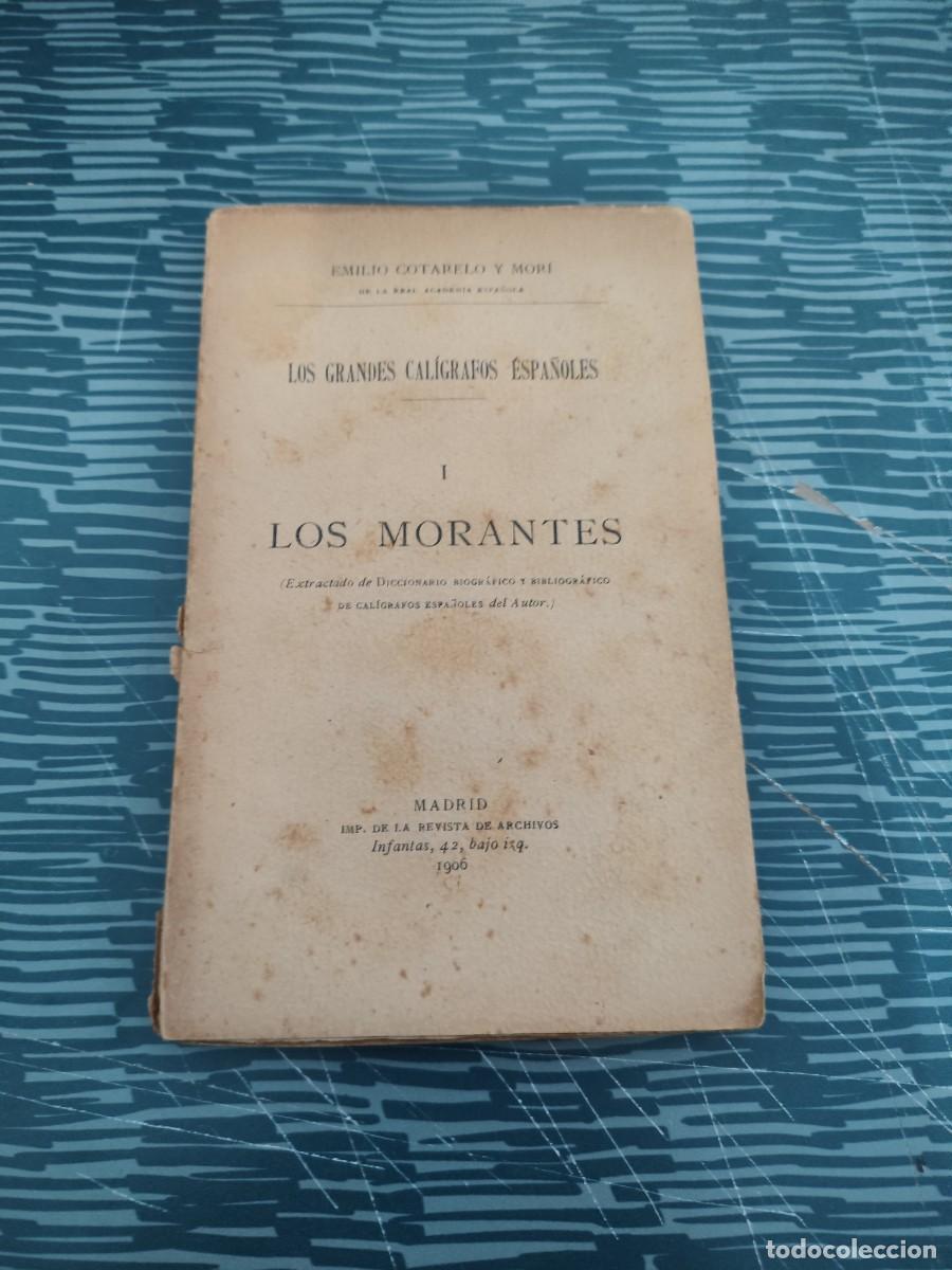 Libros antiguos: LOS MORANTES ,EMILIO COTARELO Y MORI, MADRID,1906,107 P&Aacute;GINAS.