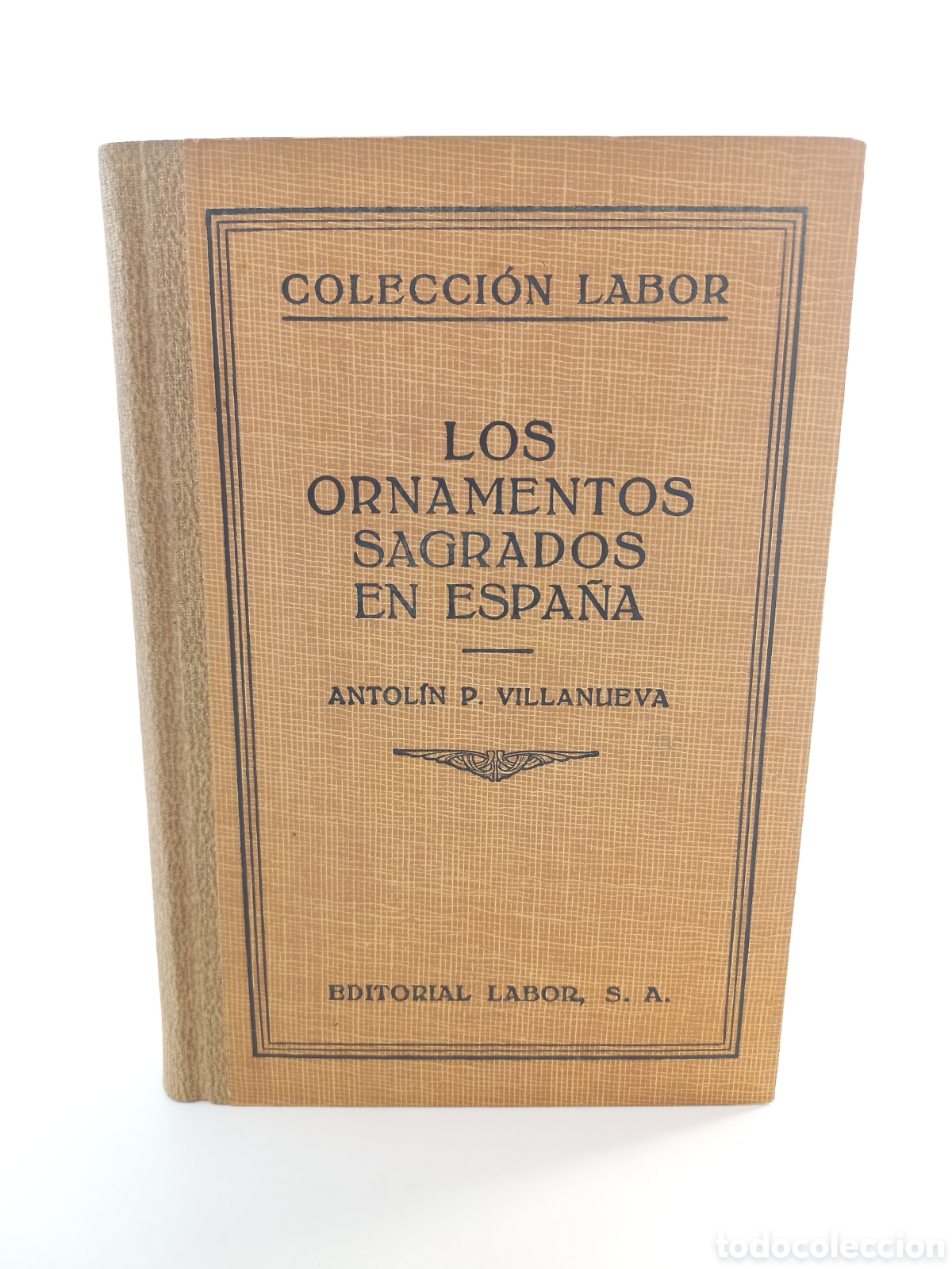 Libros antiguos: Los Ornamentos Sagrados en Espa&ntilde;a. Antolin Villanueva. Labor, 1935. Ilustrado.