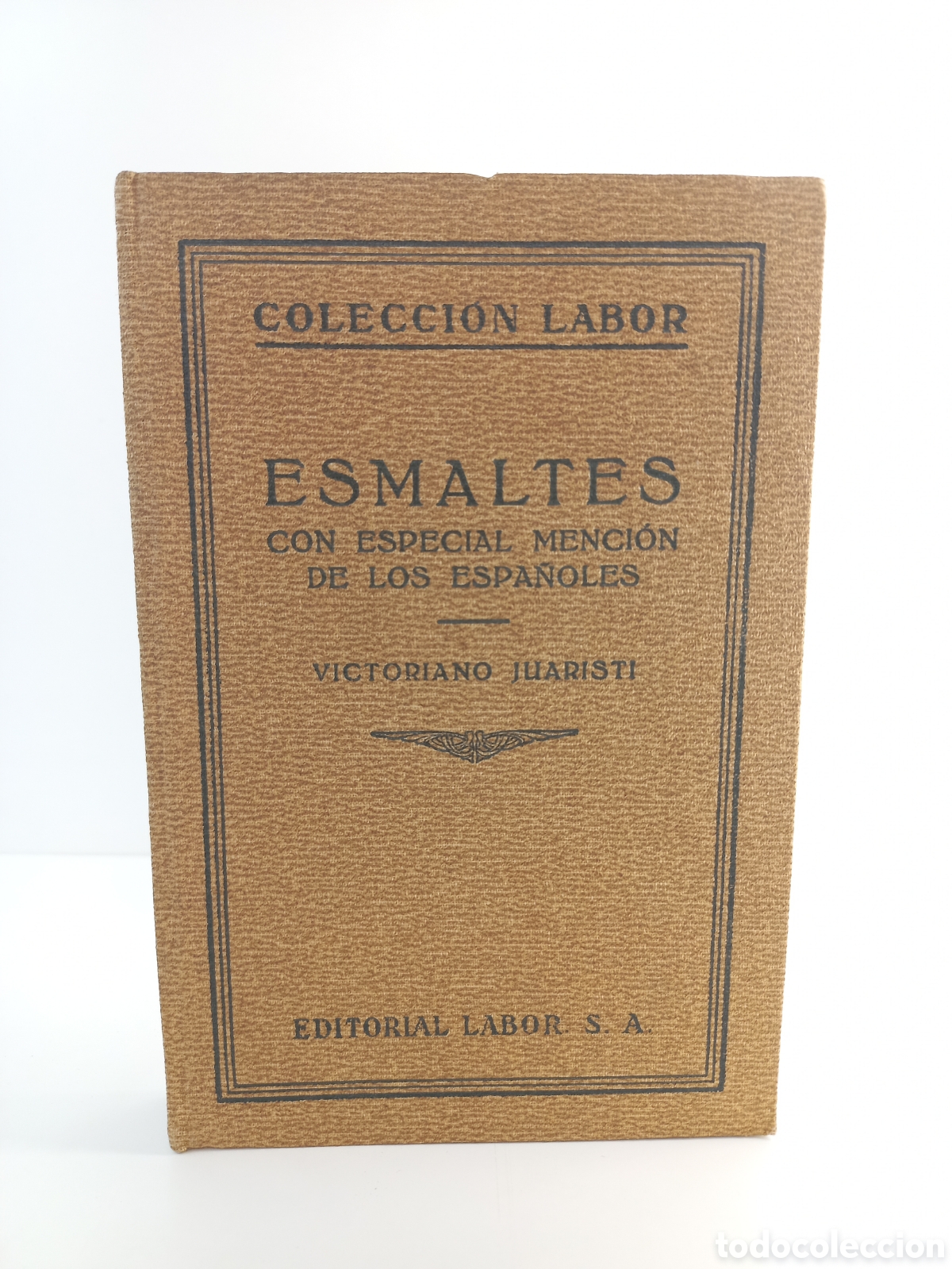 Libros antiguos: Esmaltes con especial menci&oacute;n de los espa&ntilde;oles. Victoriano Juaristi. Labor, colecci&oacute;n Labor, 1933.