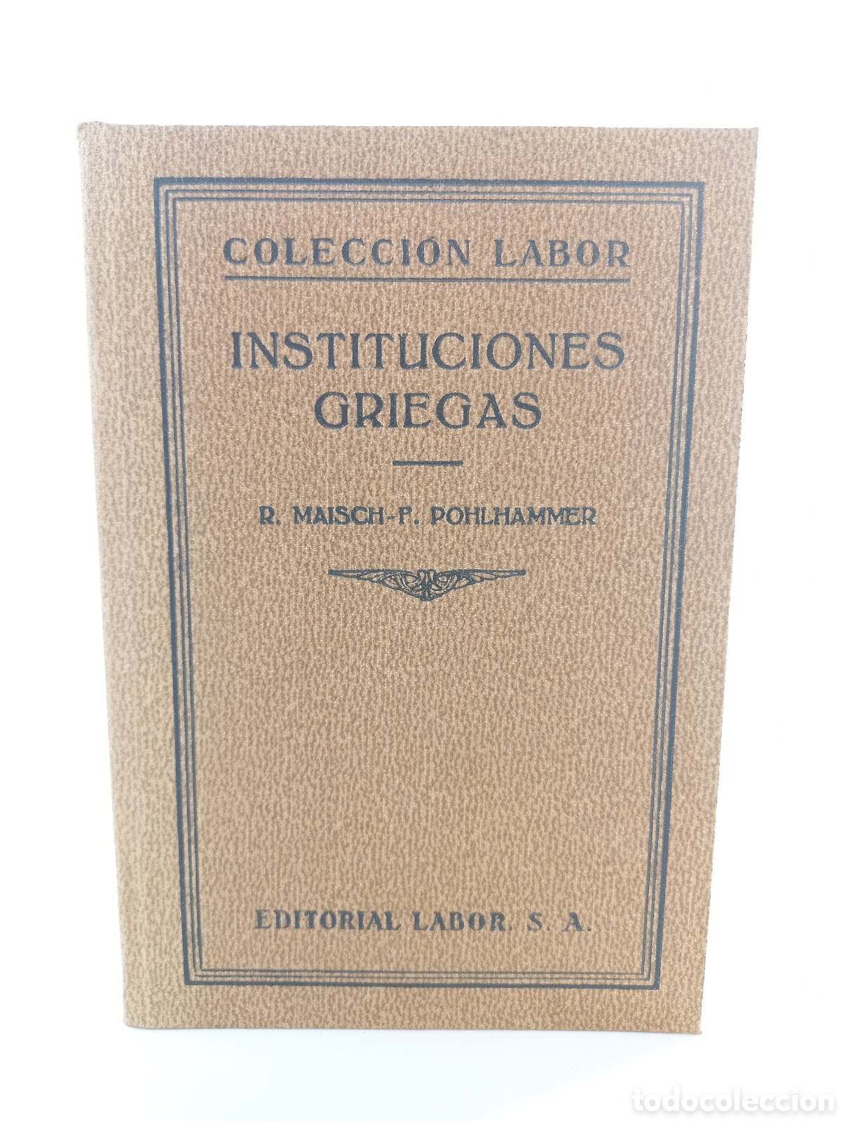 Libros antiguos: Instituciones Griegas. Maisch Pohlhammer. Labor, primera edici&oacute;n, 1931. Ilustrado.