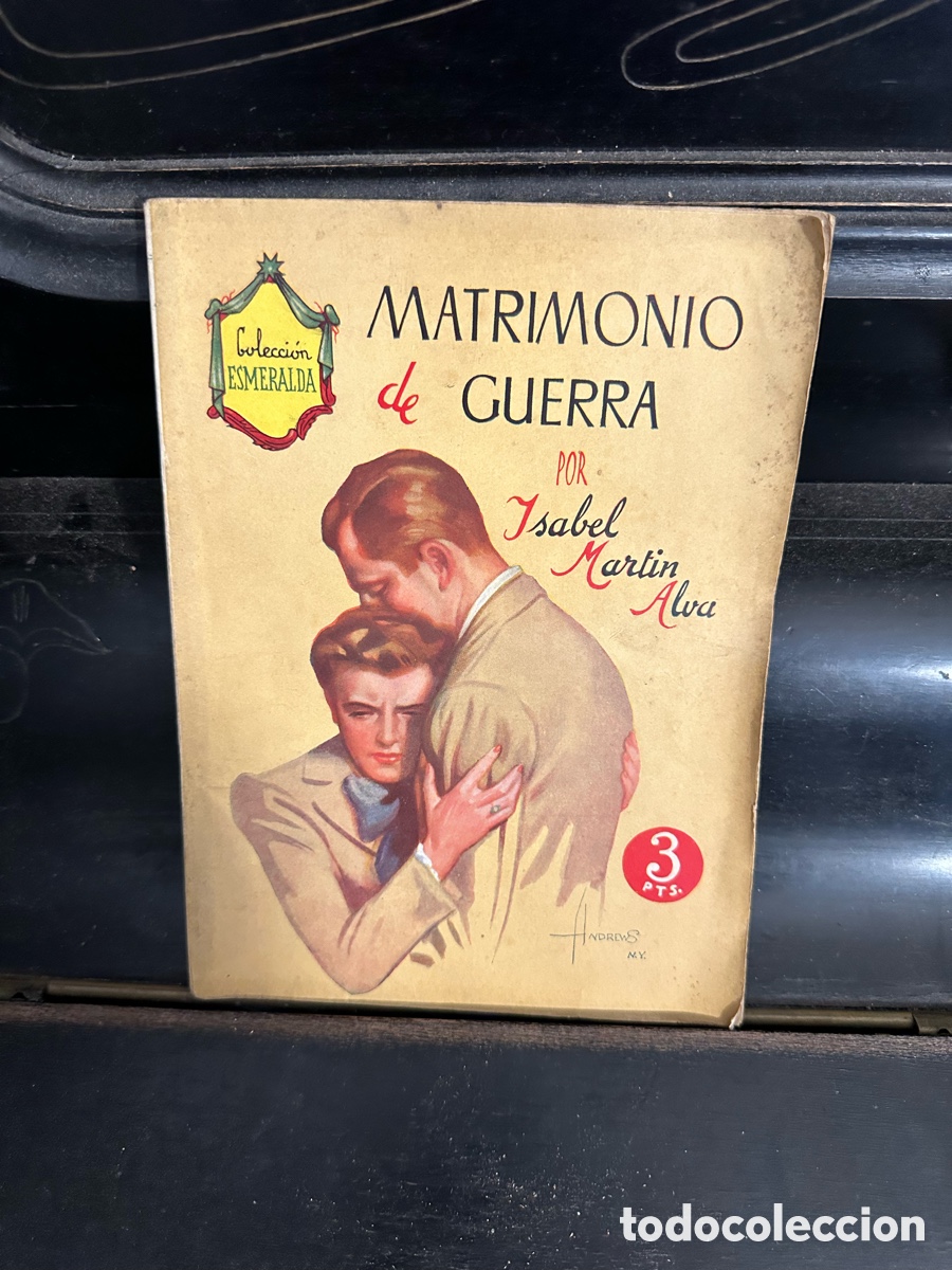 Libros antiguos: antigua titulada &rdquo;Matrimonio de Guerra&rdquo;, escrita por Isabel Martin Alva