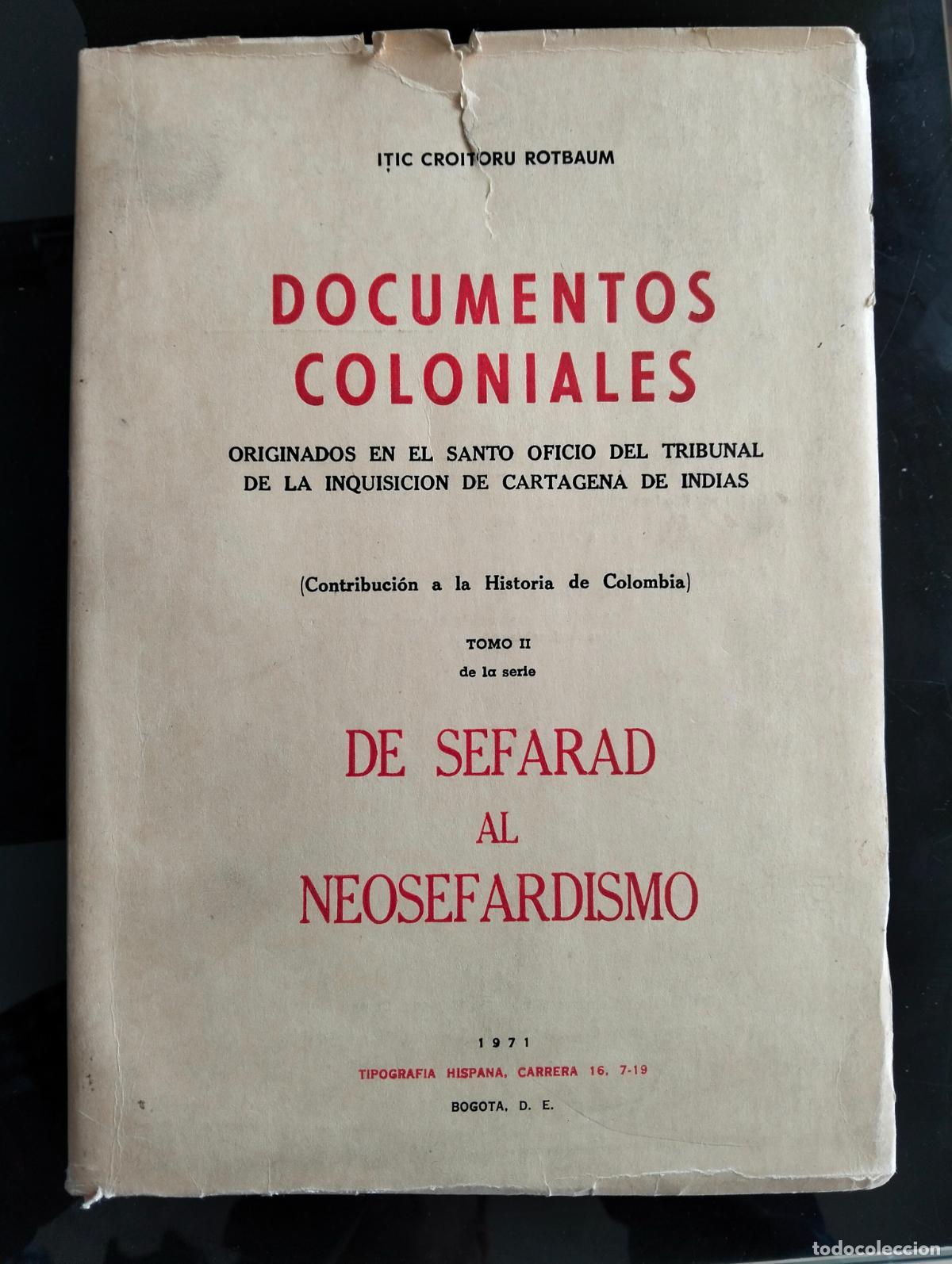 Libros antiguos: Judaico. Documentos Coloniales, Itic Rotbaum, De Sefarad a Neosefardismo, Bogota, 1971 L54