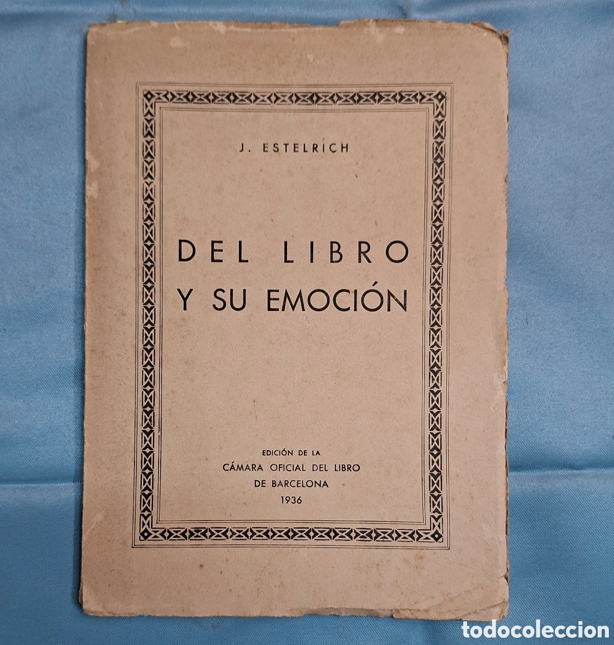 Libros antiguos: J. Estelrich Del libro y su emoci&oacute;n (Barcelona, 1936)