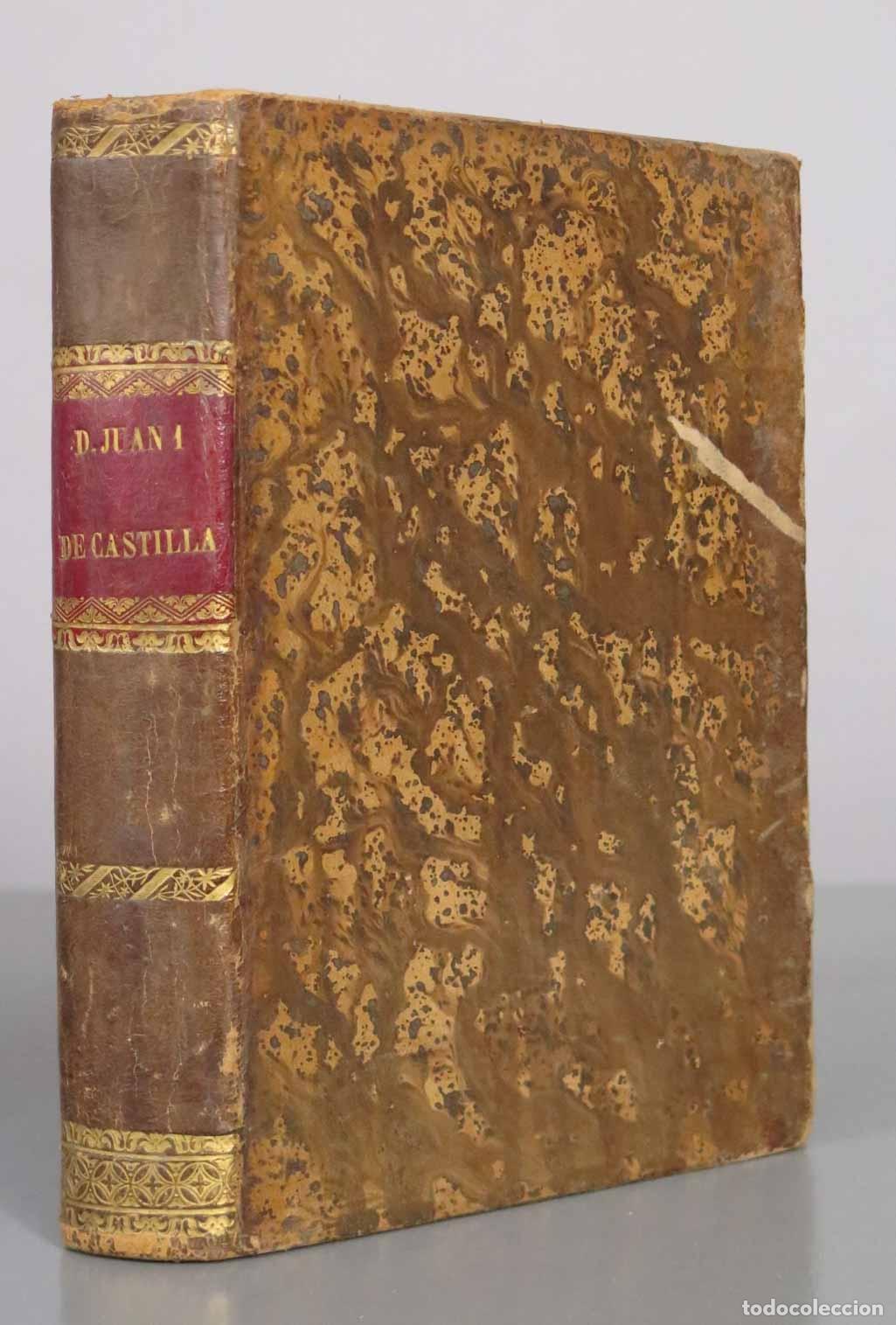Libros antiguos: D. Juan I de Castilla, &oacute; Las Dos Coronas - Jos&eacute; Ribot - Imprenta de Don Jos&eacute; Repull&eacute;s 1852
