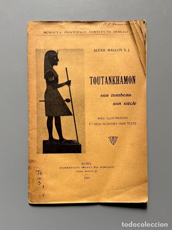 Libros antiguos: Toutankhamon, son tombeau, son si&egrave;cle, Alexis Mallon S. J. - Pontificio Instituto Biblico, 1924