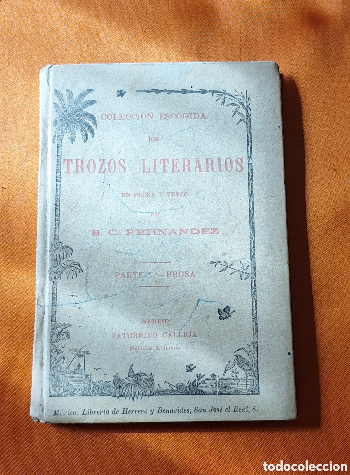 Libros antiguos: Libro Trozos Literarios - S.C Fern&aacute;ndez 1890 - Saturnino Calleja - Madrid