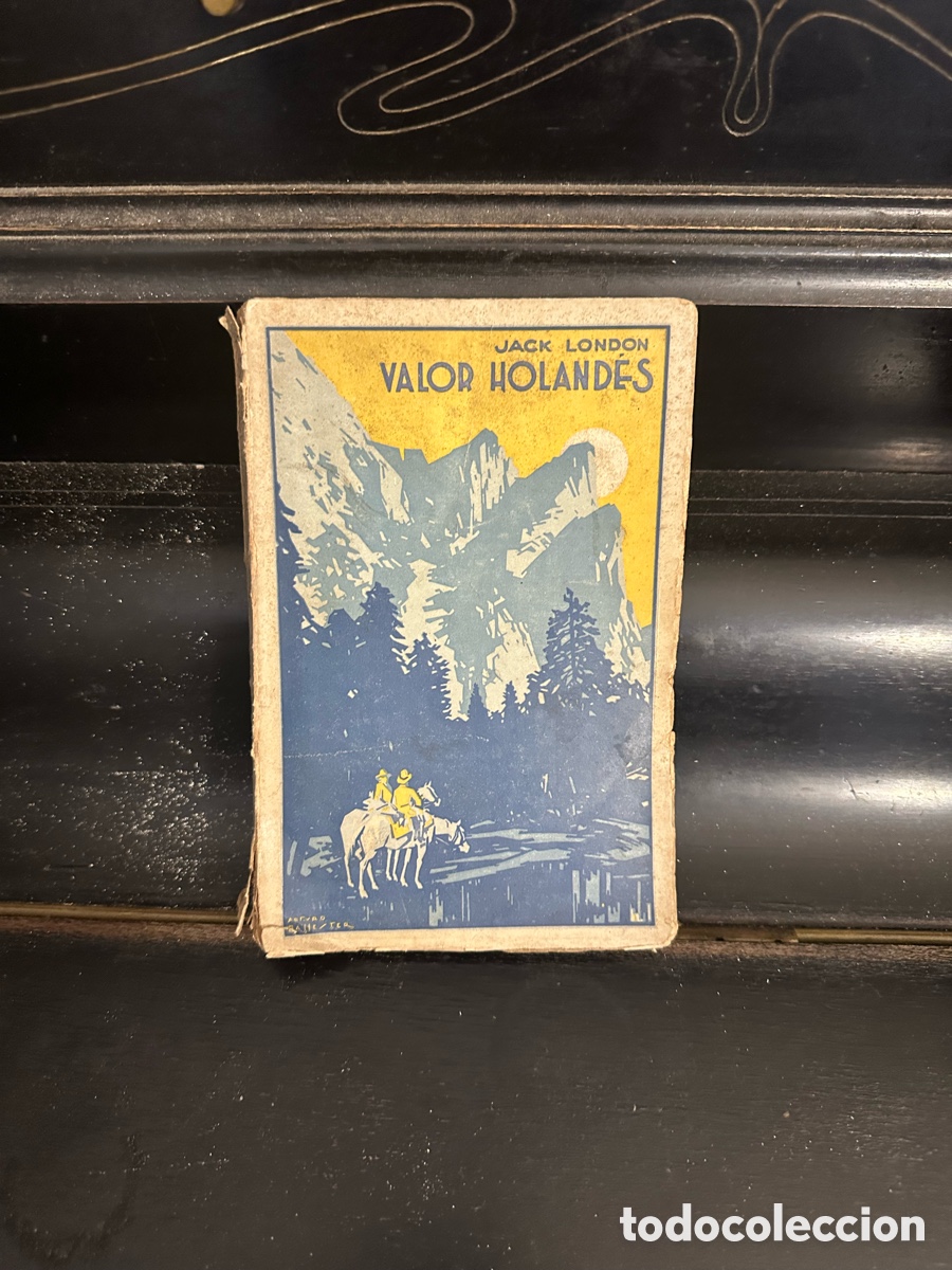 Libros antiguos: ejemplar del libro &rdquo;Valor Holand&eacute;s&rdquo; de Jack London,