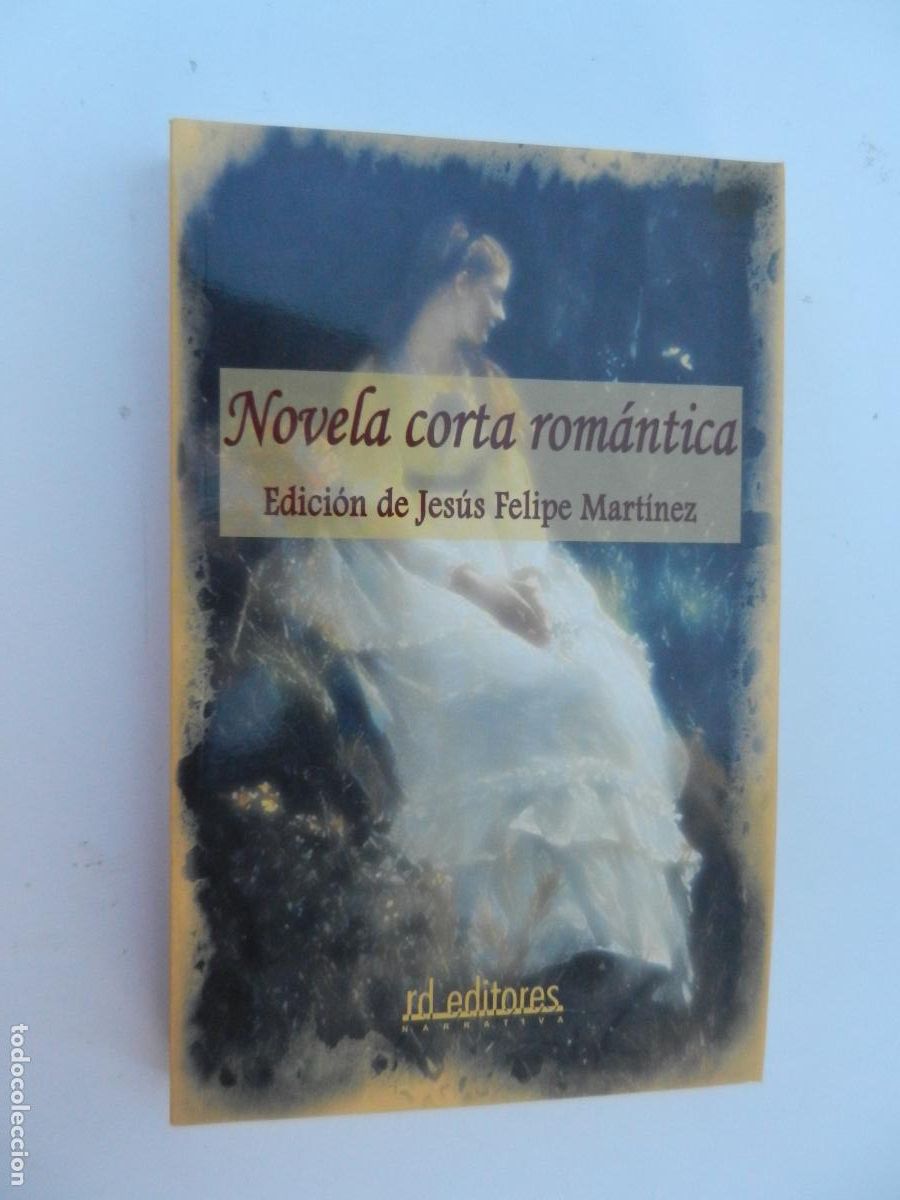 Libros antiguos: NOVELA CORTA ROM&Aacute;NTICA - EDICI&Oacute;N JES&Uacute;S FELIPE MART&Iacute;NEZ - RD EDITORES PRIMERA EDICI&Oacute;N 2006.