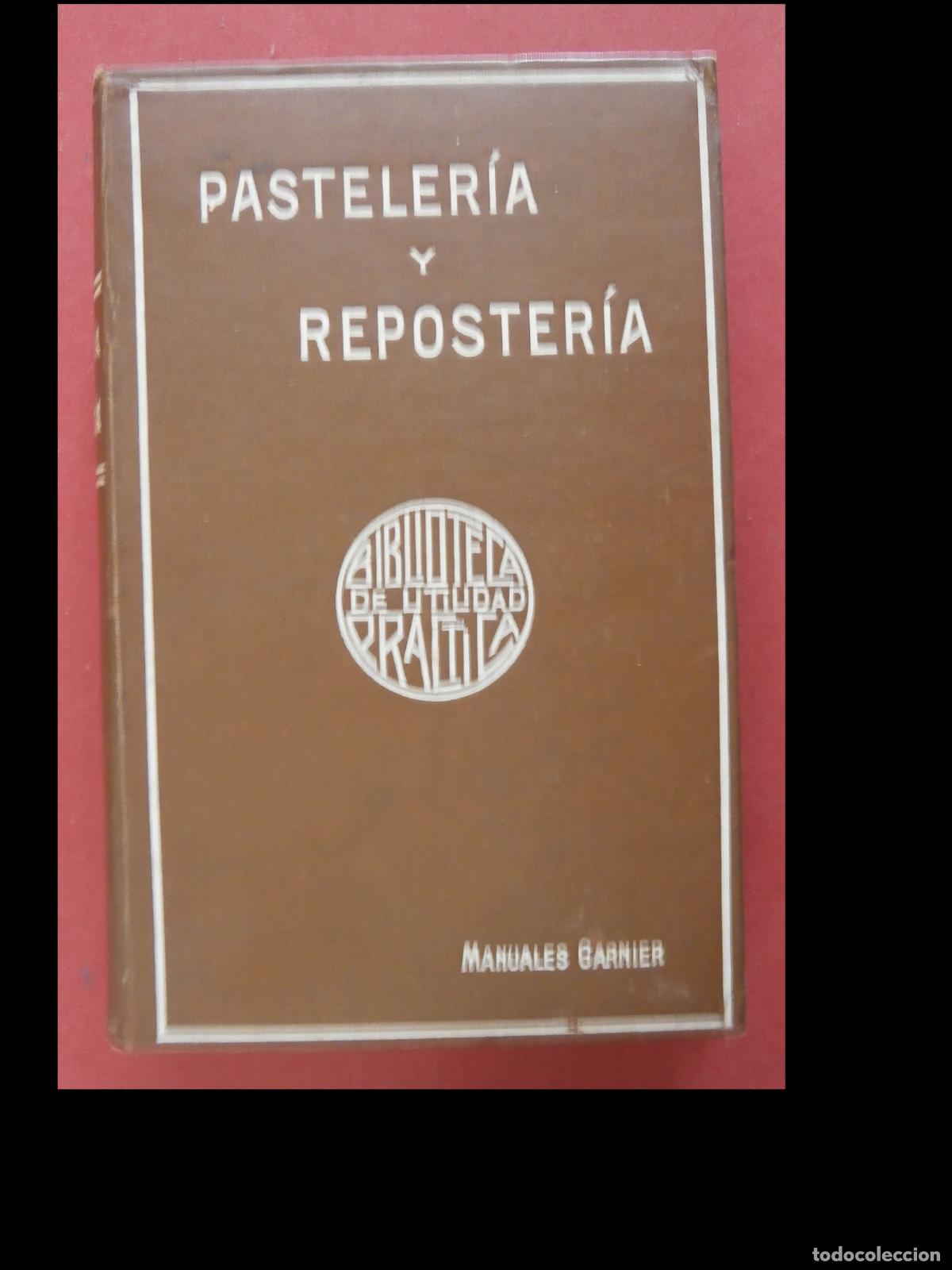 Libros antiguos: Pasteleria y Reposteria Francesa y Espa&ntilde;ola. P. R. Macosta