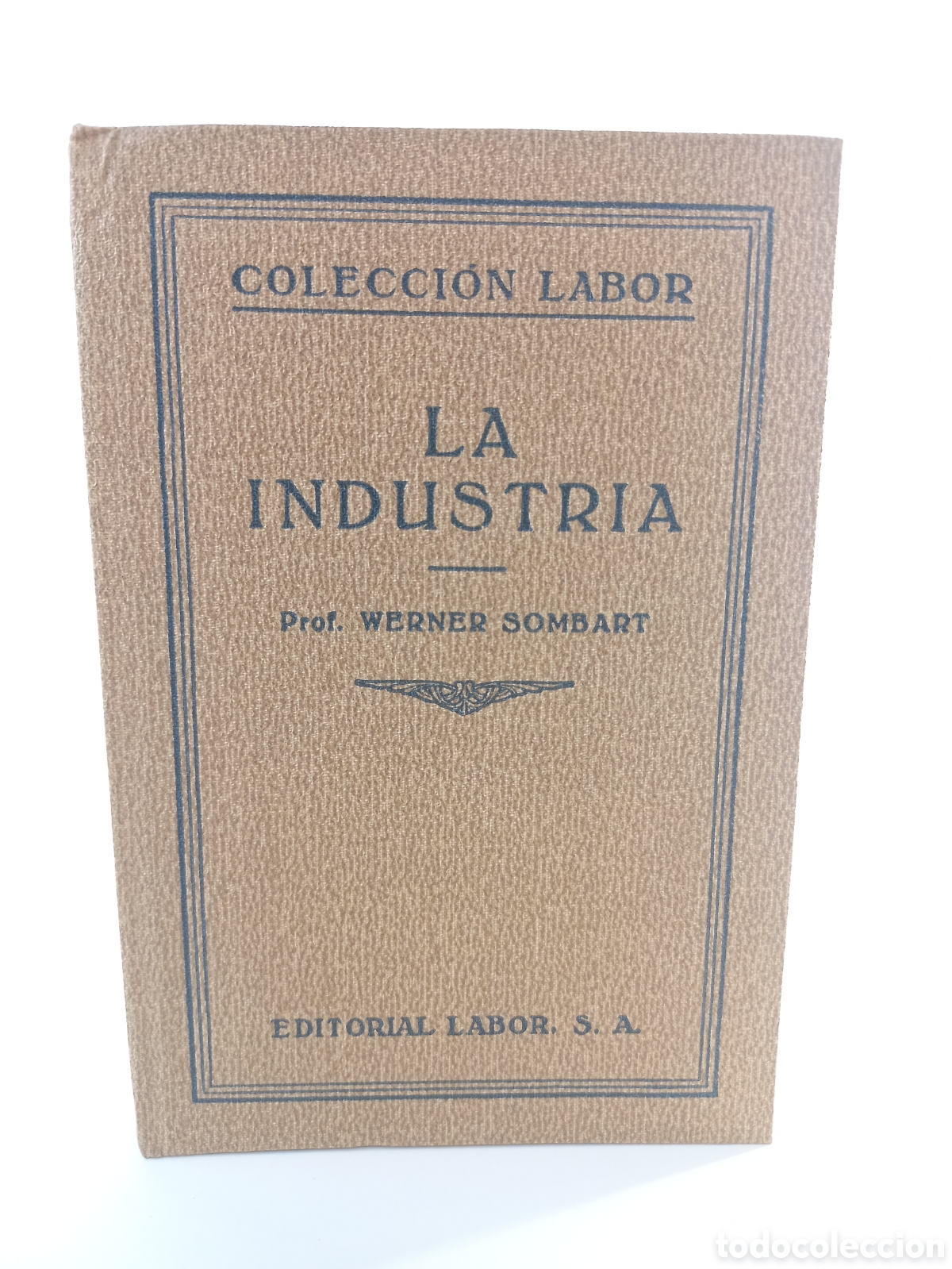 Libros antiguos: La industria. Werner Sombart. Labor, colecci&oacute;n Labor, primera edici&oacute;n, 1931. Ilustrado.