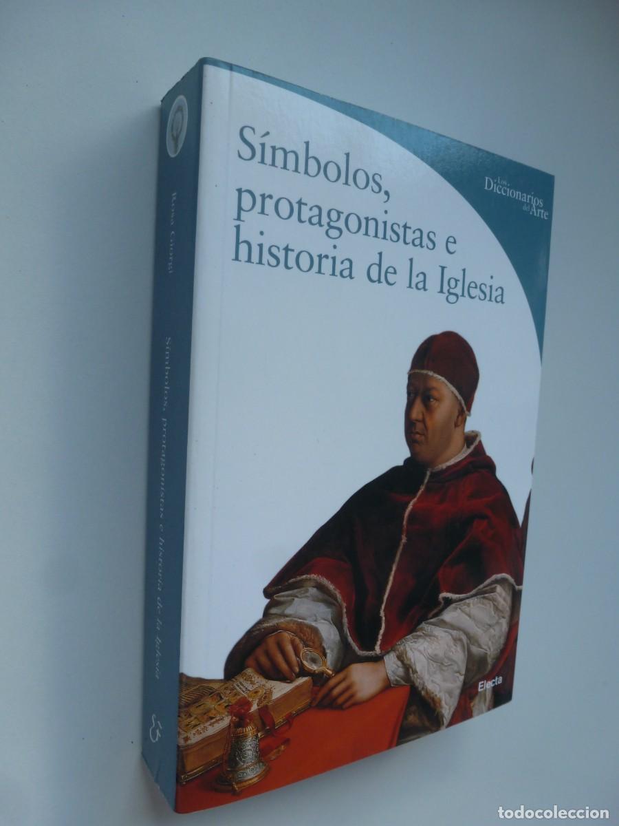 Libros antiguos: S&Iacute;MBOLOS, PROTAGONISTAS E HISTORIA DE LA IGLESIA. ROSA GIORGI. ELECTA 2005
