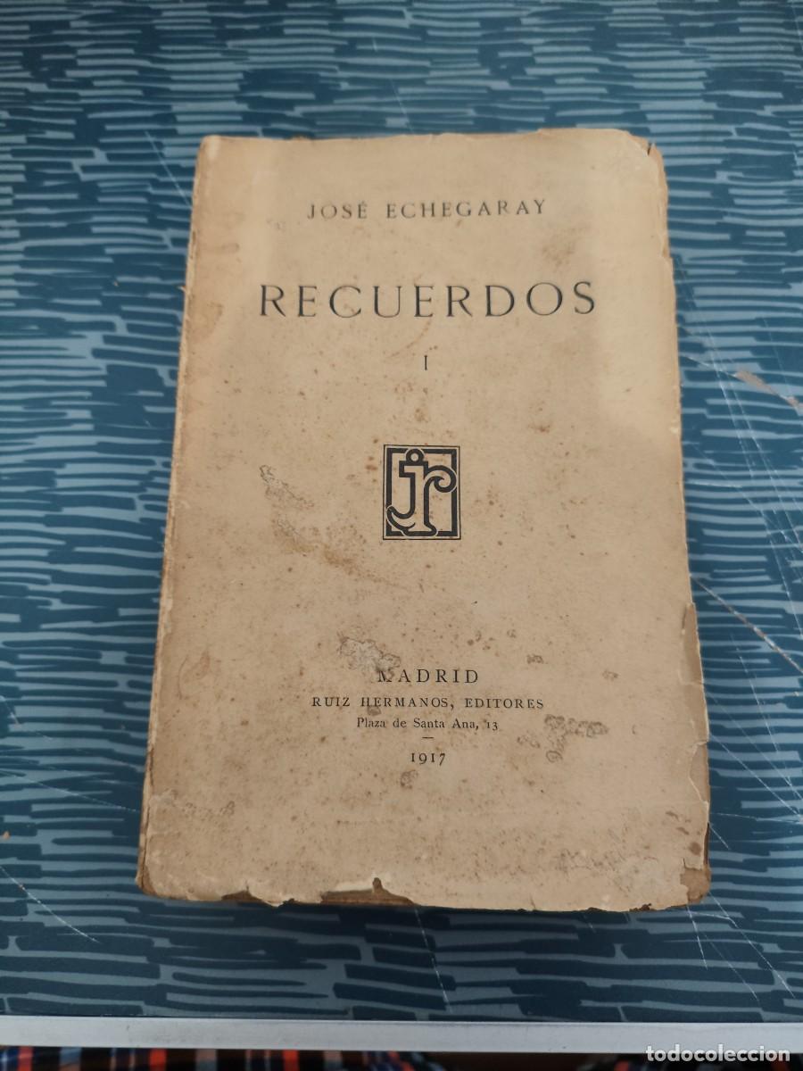 Libros antiguos: RECUERDOS I,JOSE ECHEGARAY MADRID,1917,414 P&Aacute;GINAS.