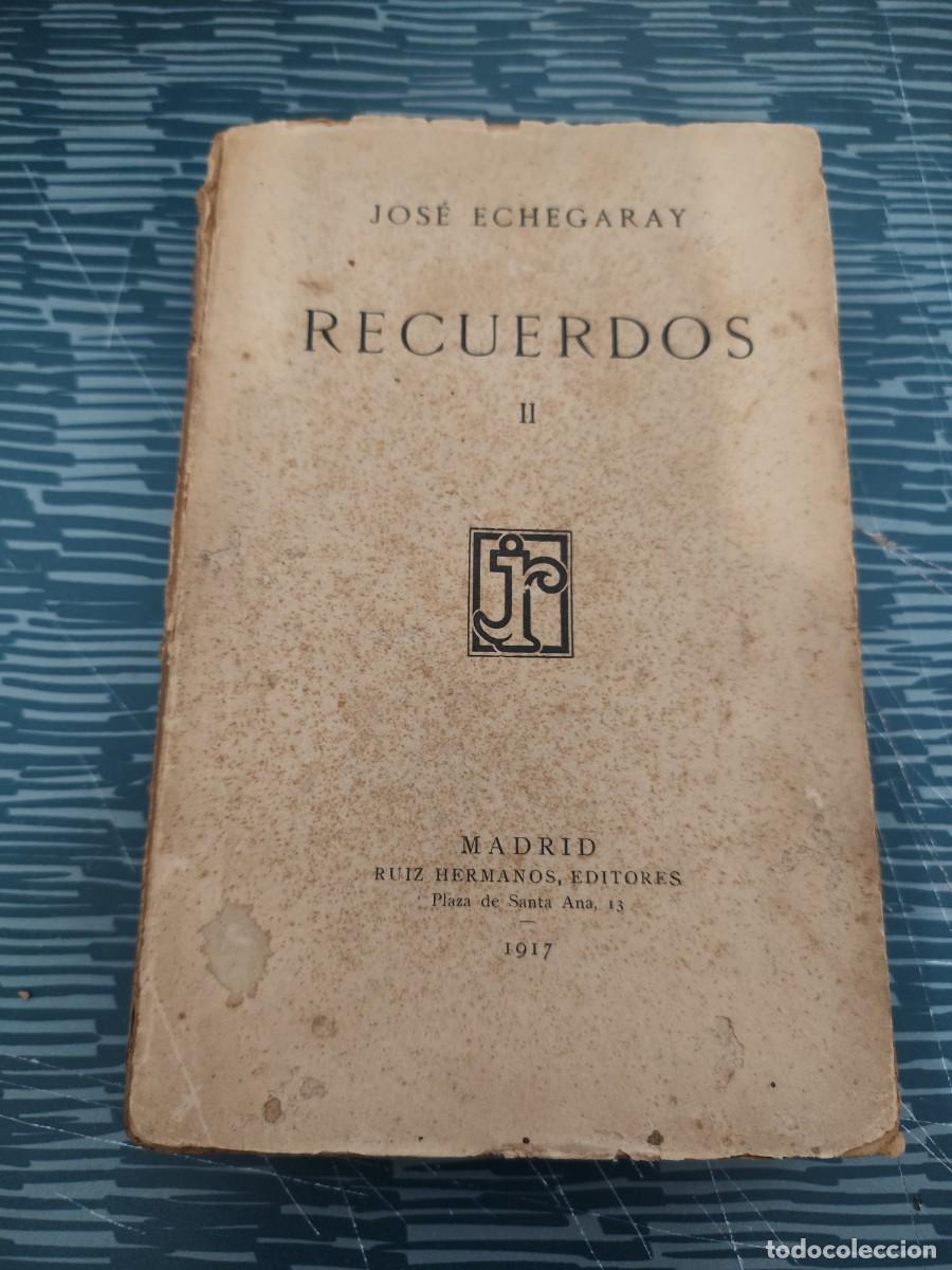 Libros antiguos: RECUERDOS II,JOSE ECHEGARAY MADRID,1917,410 P&Aacute;GINAS.