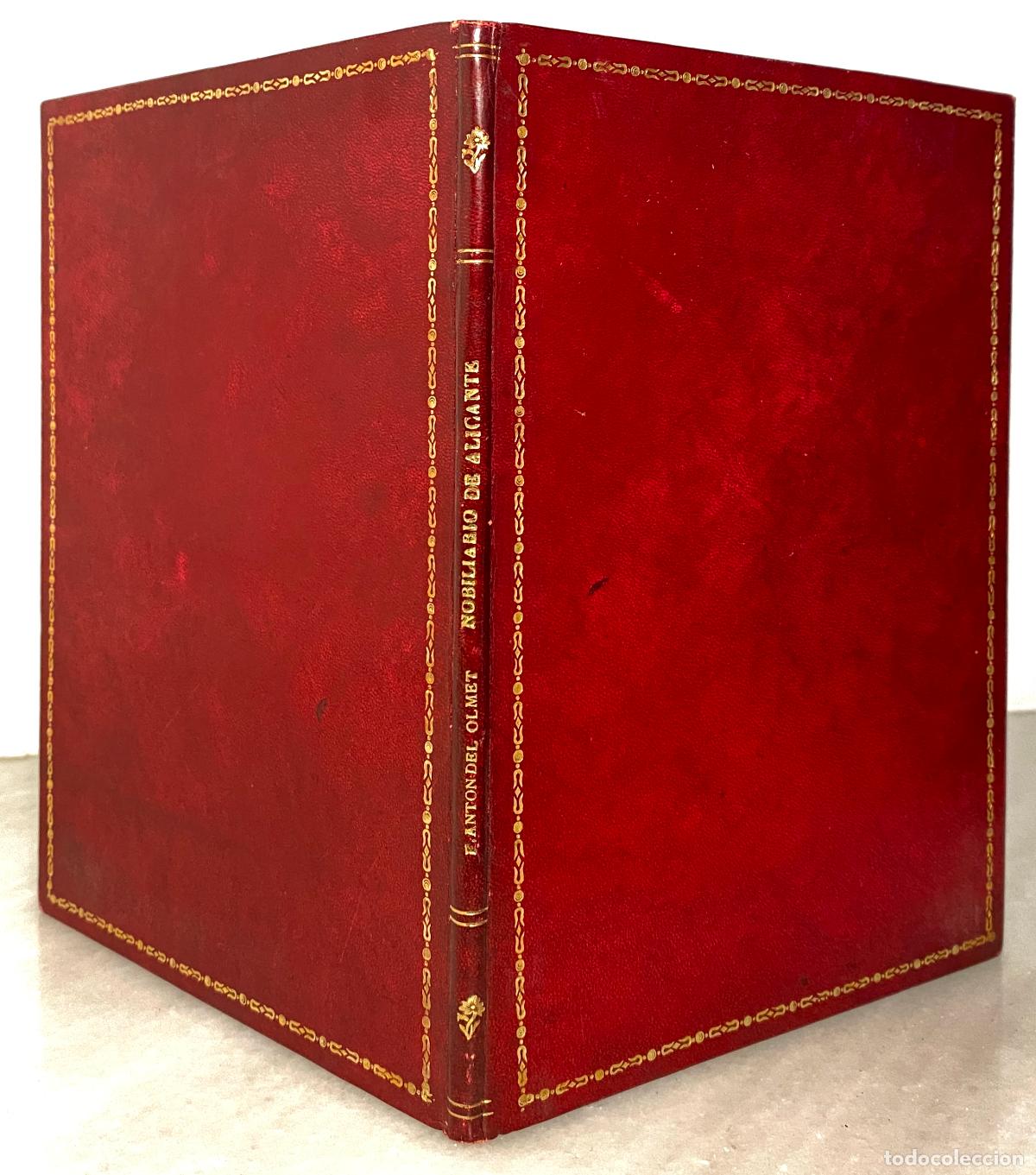 Libros antiguos: OLMET, Fernando de Anton del. Nobiliario de Alicante. Alicante. Establecimiento tipogr&aacute;fico de J. Ga
