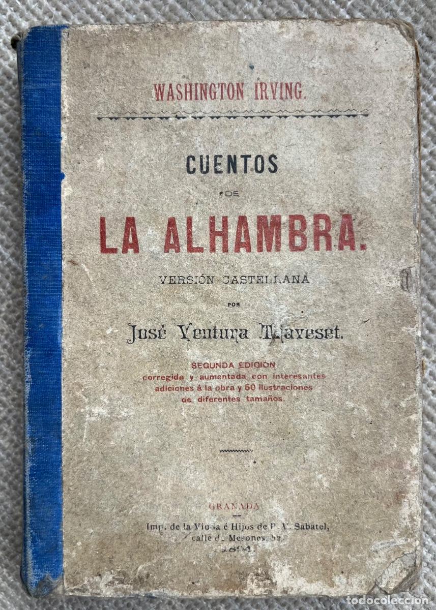 Libros antiguos: Cuentos de la Alhambra - Washington Irving (Jos&eacute; Ventura Traveset) - 2&ordf; Edici&oacute;n, Granada 1893