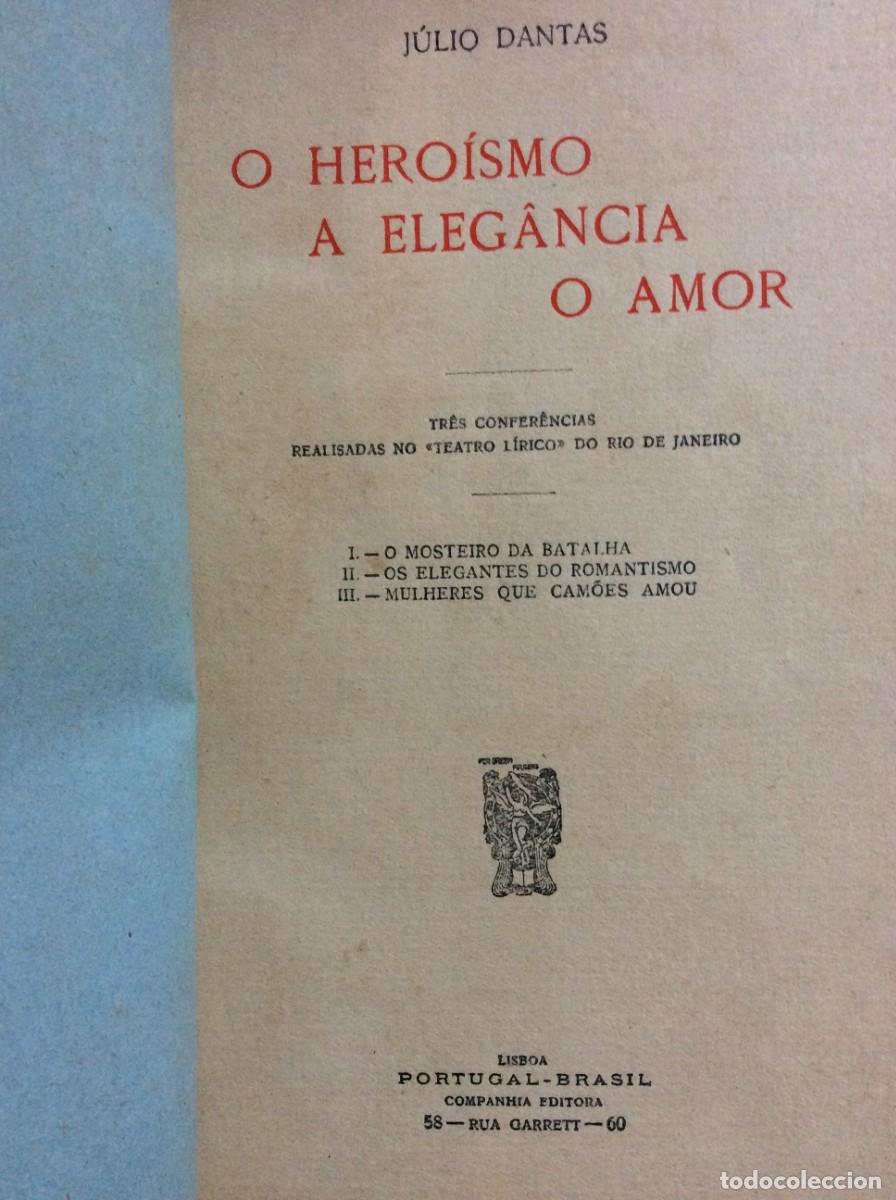 Libros antiguos: Dantas (J&uacute;lio);O Hero&iacute;smo -A Eleg&acirc;ncia - 0 Amor, 1.&ordf; EDI&Ccedil;&Atilde;O. Ano 1923