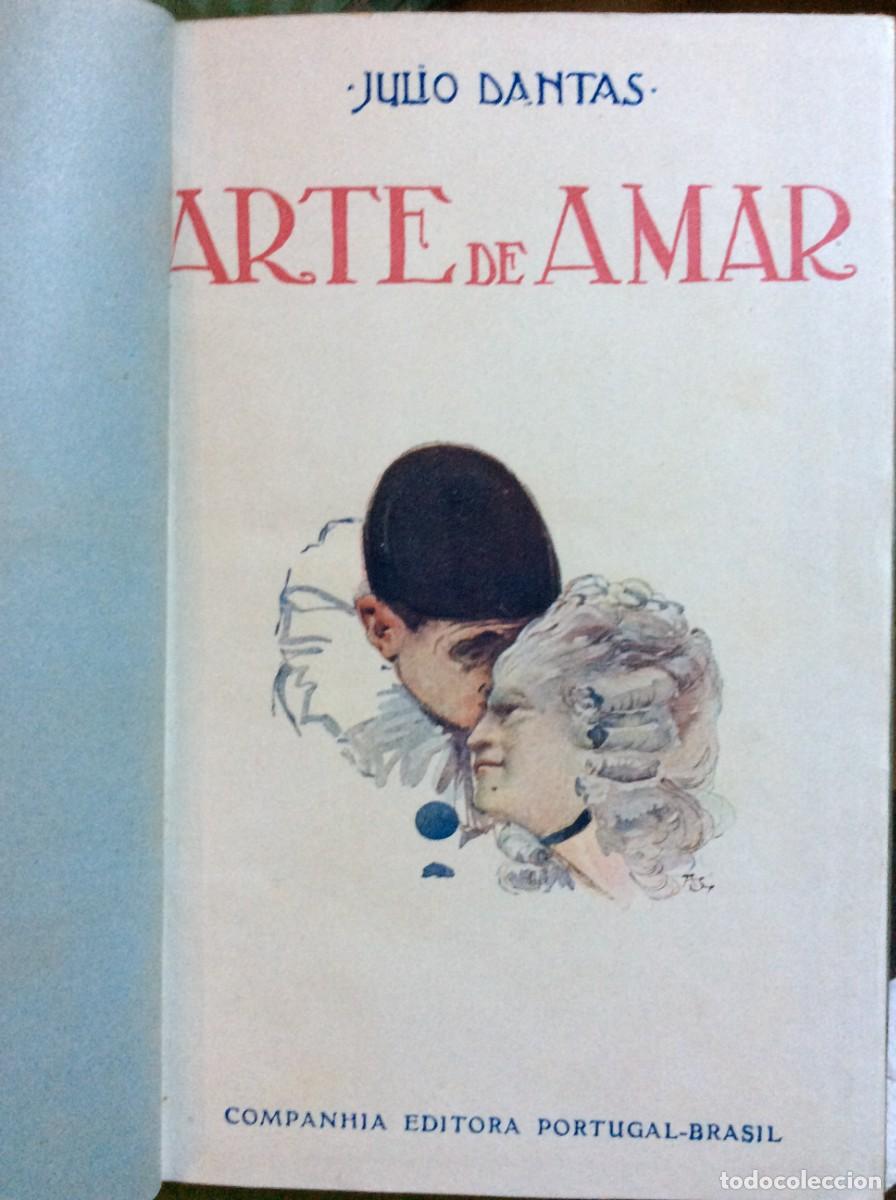 Libros antiguos: J&uacute;lio Dantas - Arte de Amar, 2.&ordf; edi&ccedil;&atilde;o.