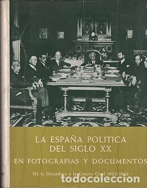 Libros antiguos: La Espa&ntilde;a Pol&iacute;tica del Siglo XX en Fotograf&iacute;as y Documentos II - D&iacute;az-plaja, Fernando