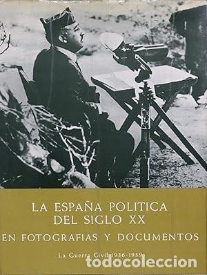 Libros antiguos: La Espa&ntilde;a Pol&iacute;tica del Siglo XX en Fotograf&iacute;as y Documentos III - D&iacute;az-plaja, Fernando