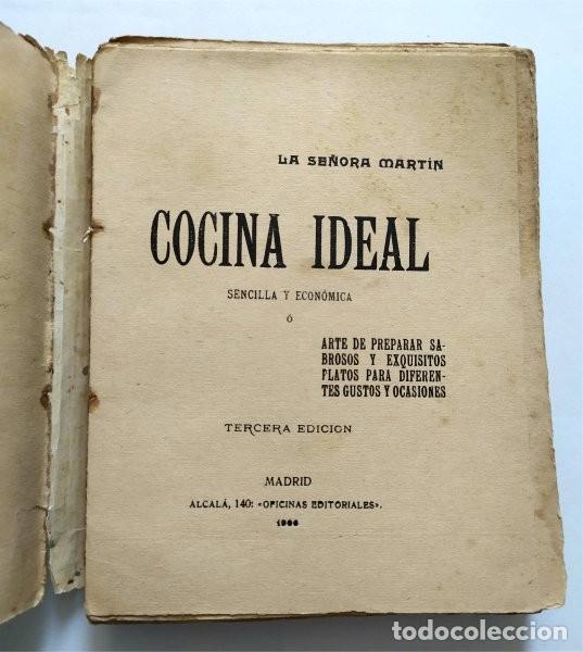 Libros antiguos: Cocina ideal. Sencilla y econ&oacute;mica. La se&ntilde;ora Mart&iacute;n. Madrid, 1906