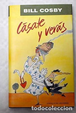 Libros antiguos: C&aacute;sate y ver&aacute;s - Cosby, Bill