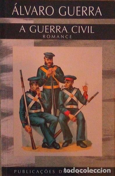 Libros antiguos: GUERRA. (&Aacute;lvaro) - A GUERRA CIVIL.