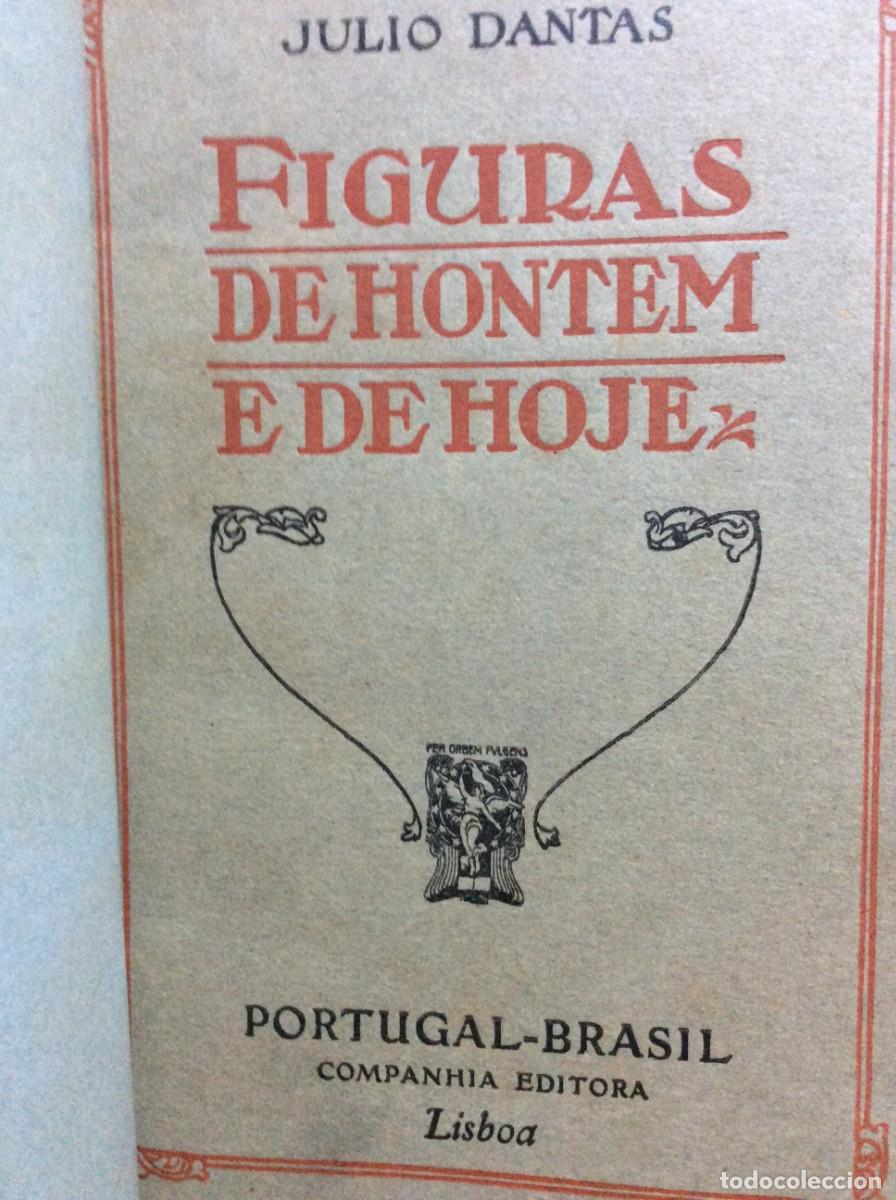 Libros antiguos: J&uacute;lio Dantas - Figuras de ontem e de hoje ... 3.&ordf; edi&ccedil;&atilde;o ( 1914 )