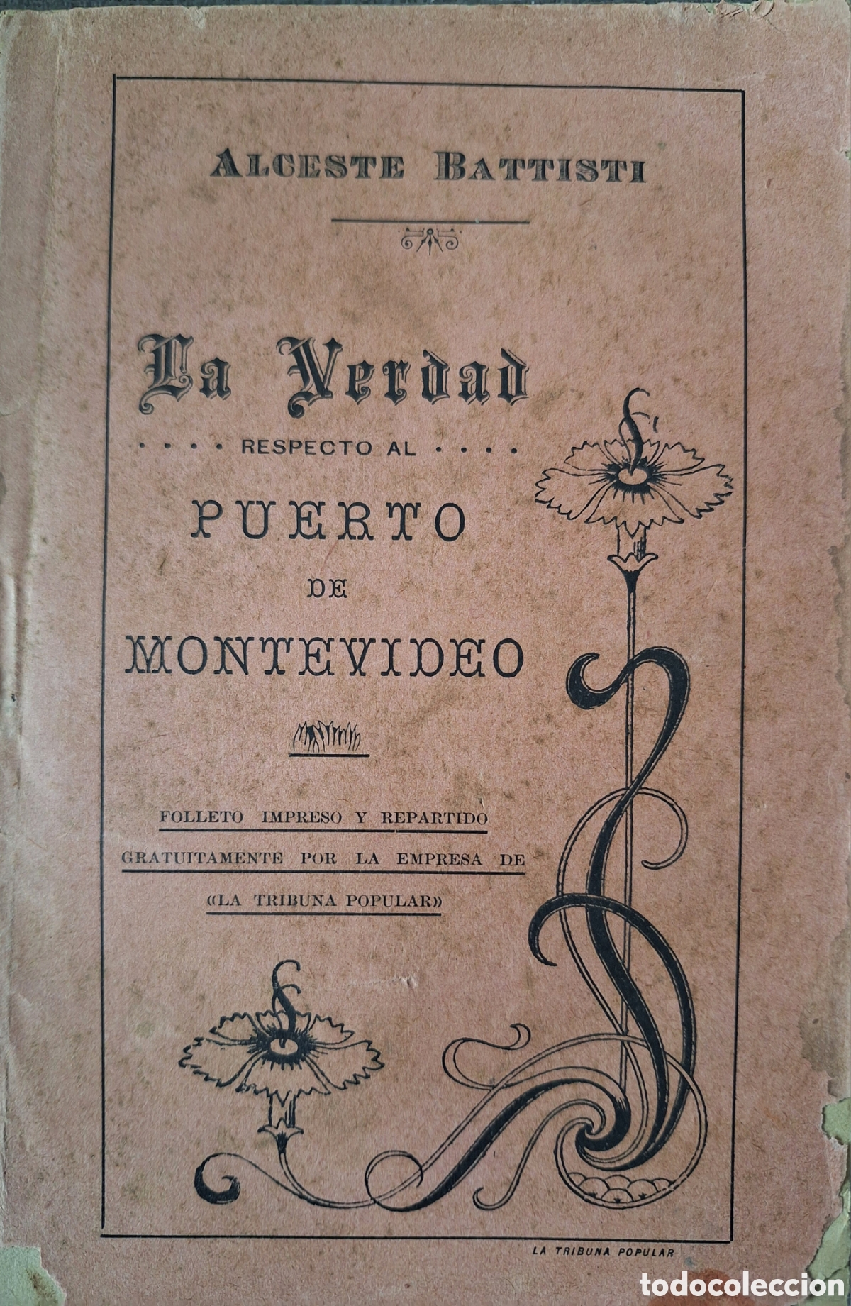 Libros antiguos: ALCESTE BATTISTI LA VERDAD RESPECTO AL PUERTO DE MONTEVIDEO 1903 REPLICA A MONTEVERDE