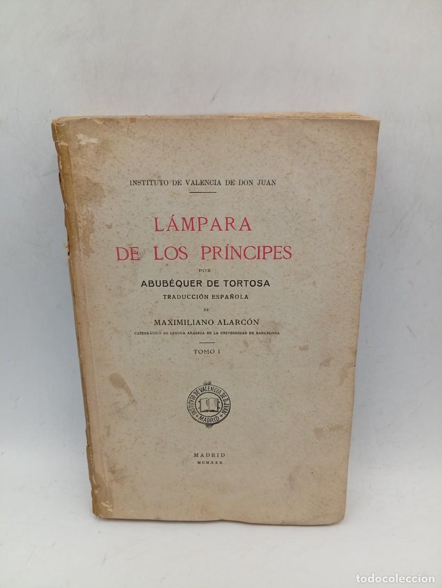 Libros antiguos: LAMPARAS DE LOS PRINCIPES. ABUBEQUER DE TORTOSA. TOMO I. 19350. PAGS : 437. INTONSO.