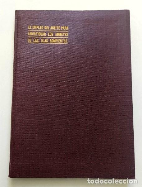 Libri antichi: Apuntes sobre el empleo del aceite para amortiguar los embates de las olas rompientes. C&aacute;diz, 1913