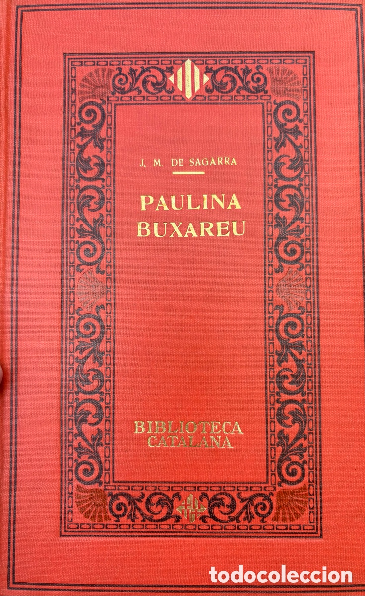 Libros antiguos: Libro &ldquo;Paulina Buxareu&rdquo; primera edici&oacute;n. 1919. Biblioteca catalana. J.M. De Segarra