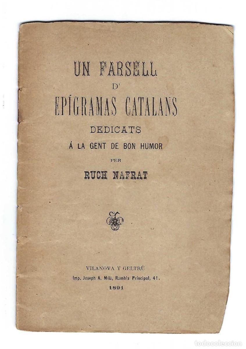 Libros antiguos: UN FARSELL D'EP&Iacute;GRAMAS CATALANS DEDICATS A LA GENT DE BON HUMOR. R. NAFRAT. VILANOVA I GELTRU. 1891