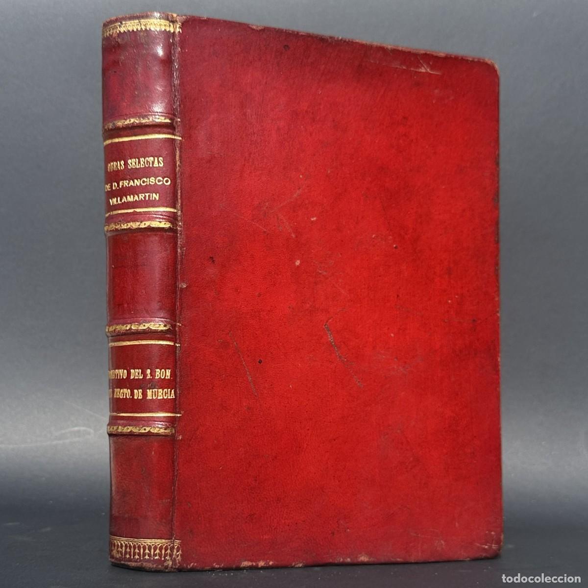 Antiquarische B&uuml;cher: a&ntilde;o 1883 - OBRAS SELECTAS DE DON FRANCISCO DE VILLAMARTIN - NOCIONES DE ARTE MILITAR -